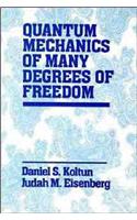 Quantum Mechanics of Many Degrees of Freedom