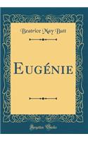 Eugénie (Classic Reprint)