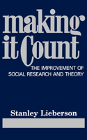 Making It Count: The Improvement of Social Research and Theory