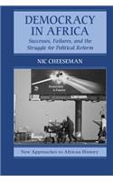Democracy in Africa: Successes, Failures, and the Struggle for Political Reform