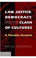 Law, Justice, Democracy, and the Clash of Cultures