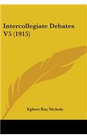 Intercollegiate Debates V5 (1915)