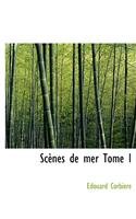 Scenes de Mer Tome I