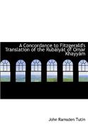 A Concordance to Fitzgerald's Translation of the Rubaiiyait of Omar Khayyaim