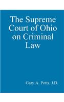 The Supreme Court of Ohio on Criminal Law