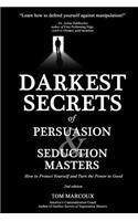 Darkest Secrets of Persuasion and Seduction Masters
