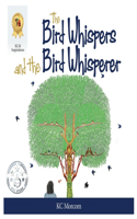 Bird Whispers and the Bird Whisperer
