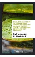 Character Analysis by the Observational Method; Lesson XIV-The Hand and the Foot; Lesson XV-Interpreting Combinations of Variations