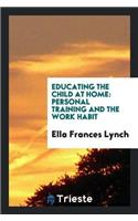 Educating the Child at Home: Personal Training and the Work Habit