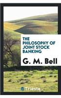 Philosophy of Joint Stock Banking