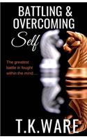 Battling & Overcoming Self