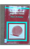 Reproduction and the Foetus: (Physiological principles in medicine)