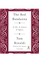 The Red Bandanna: A Life. a Choice. a Legacy.
