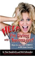 Help, I'm Living with a Tweenager!