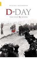 D-Day: The First 72 Hours