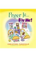 Prayer is-- for ME!