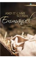 And It Came to Pass, Emmanuel - Satb Score with Performance CD
