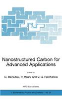 Nanostructured Carbon for Advanced Applications: Proceedings of the NATO Advanced Study Institute on Nanostructured Carbon for Advanced Applications Erice, Sicily, Italy July 19-31, 2000