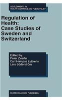 Regulation of Health: Case Studies of Sweden and Switzerland