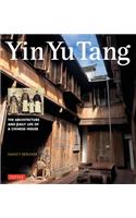 Yin Yu Tang: The Architecture and Daily Life of a Chinese House