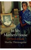 In My Mother's House: Civil War in Sri Lanka