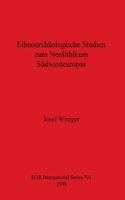 Ethnoarchäologische Studien zum Neolithikum Südwesteuropas