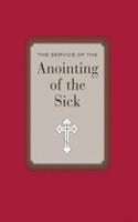 The Service of Anointing of the Sick