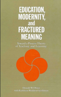 Education, Modernity, and Fractured Meaning