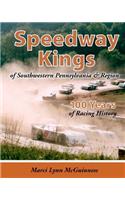 Speedway Kings: of Southwestern Pennsylvania & Region