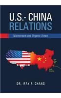 U.S.- China Relations: Mainstream and Organic Views