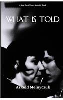 What Is Told