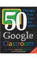 50 Things You Can Do With Google Classroom