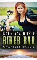 Born Again in a Biker Bar