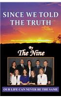Since We Told the Truth: Our Life Can Never Be the Same
