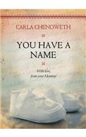 You Have A Name