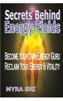 Secrets Behind Energy Fields