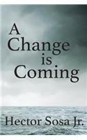 Change Is Coming