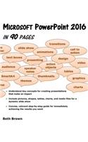 Microsoft PowerPoint 2016 In 90 Pages