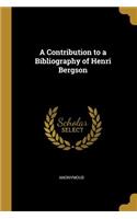 A Contribution to a Bibliography of Henri Bergson