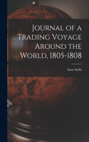 Journal of a Trading Voyage Around the World, 1805-1808