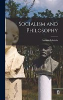 Socialism and Philosophy