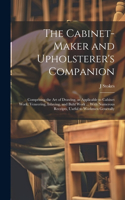 Cabinet-maker and Upholsterer's Companion