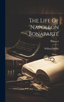 Life Of Napoleon Bonaparte; Volume 6