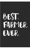 Best Farmer Ever: Funny Rancher Notebook Unique Farming Journal Gift Idea For Men, Women & Children Personalized Lined Note Book, Individual Dairy, Special Booklet