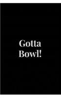 Gotta Bowl