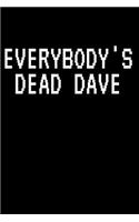 Everybody's Dead Dave: Holly Red Dwarf Quote Homework Book Notepad Notebook Composition and Journal Gratitude Diary