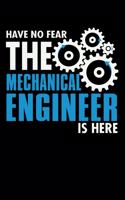 Have No Fear the Mechanical Engineer is Here: Funny Journal and Notebook for Boys Girls Men and Women of All Ages. Lined Paper Note Book.