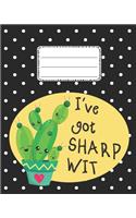 I've Got Sharp Wit Cute Cactus Notebook