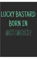 Lucky bastard born in october