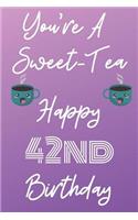 You're A Sweet-Tea Happy 42nd Birthday